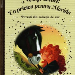 Carte Povesti din colectia de aur Disney Nr.170 – Neinfricata: Un Prieten pentru Merida, Hachette
