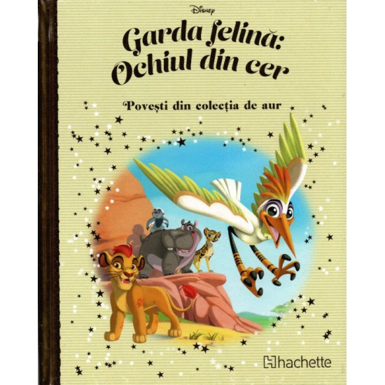 Carte Povesti din colectia de aur Disney Nr.174 – Garda Felina: Ochiul din Cer, Hachette