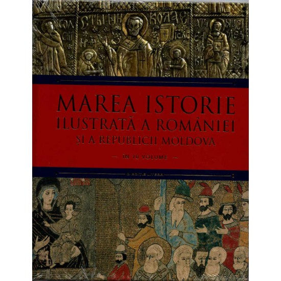 Carte Marea istorie ilustrata a Romaniei si a Republicii Moldova vol.4, Litera