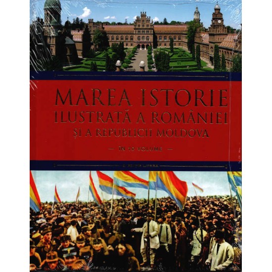 Carte Marea istorie ilustrata a Romaniei si a Republicii Moldova vol.8, Litera