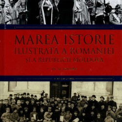 Carte Marea istorie ilustrata a Romaniei si a Republicii Moldova vol.9, Litera