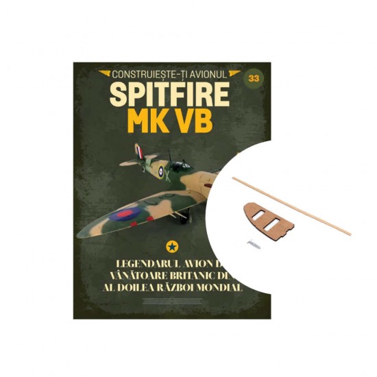 Macheta avion KIT Supermarine Spitfire MK VB nr 33, 1:12 Libertatea 