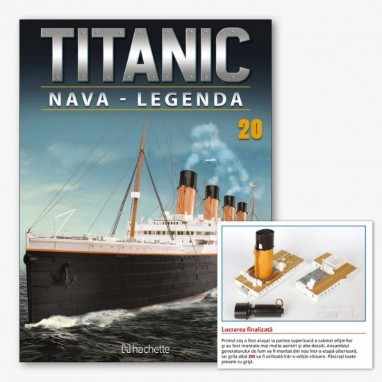Macheta nava KIT Titanic nr 20, 1:200 Hachette Libertatea