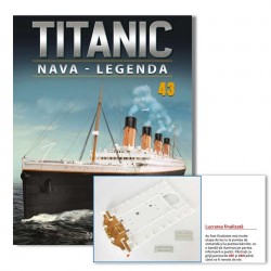 Macheta nava KIT Titanic nr 43, 1:200 Hachette Libertatea