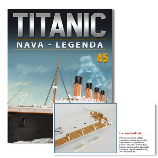 Macheta nava KIT Titanic nr 45, 1:200 Hachette Libertatea