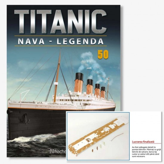 Macheta nava KIT Titanic nr 50, 1:200 Hachette Libertatea