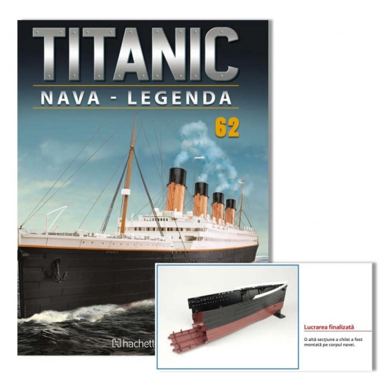Macheta nava KIT Titanic nr 62, 1:200 Hachette Libertatea